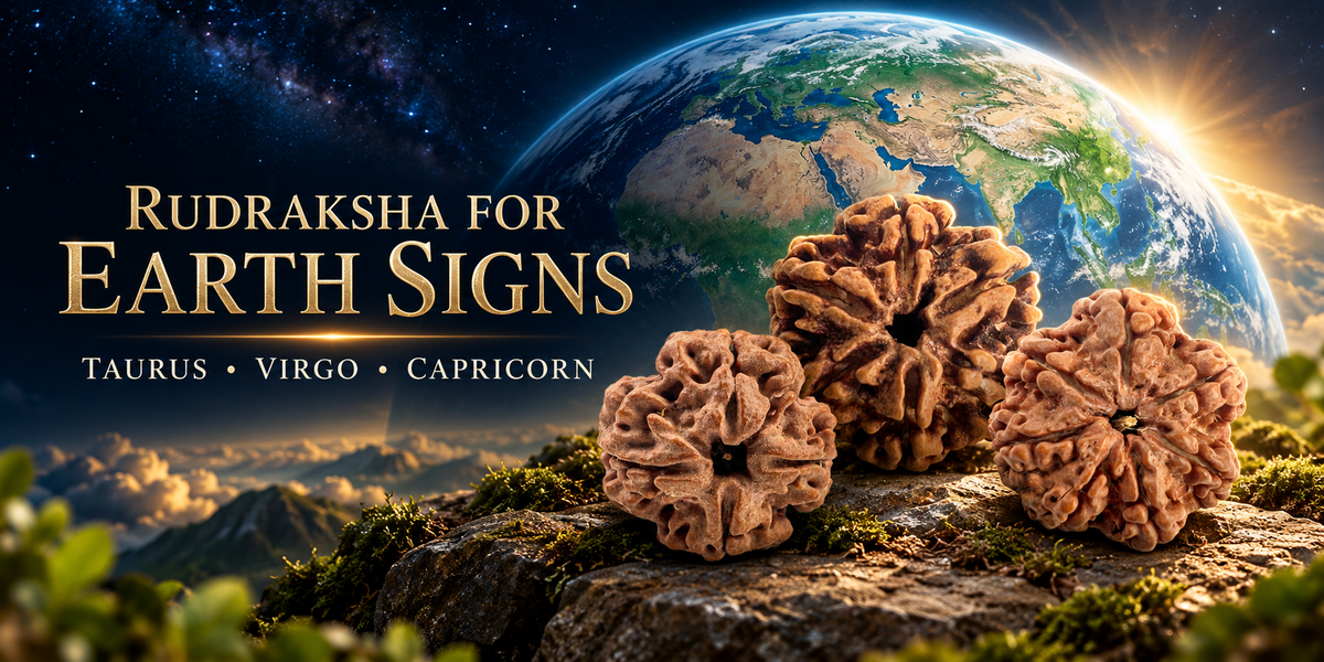 6 Mukhi, 4 Mukhi and 7 Mukhi Rudraksha for Taurus, Virgo and Capricorn Earth signs